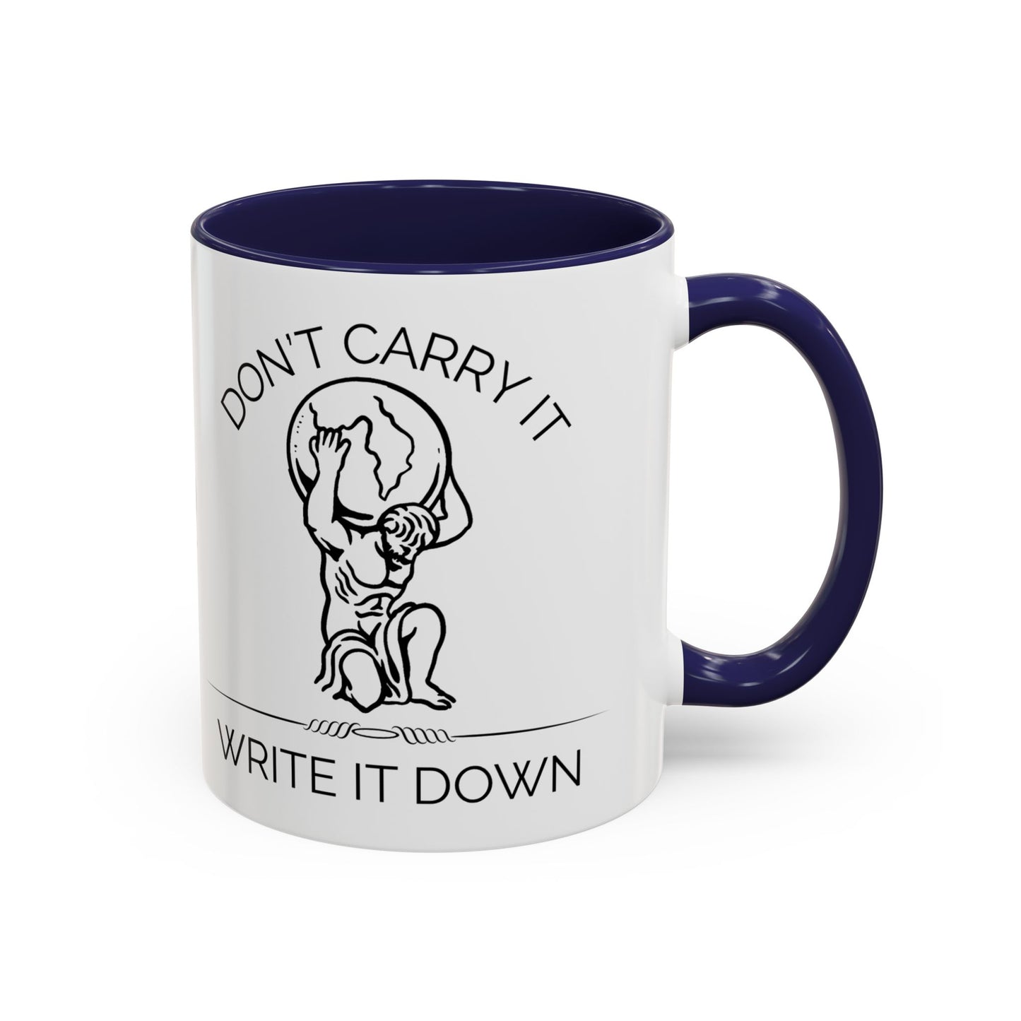 “Don’t Carry It, Write It Down” - Stoic Atlas Mug for Men Who Journal