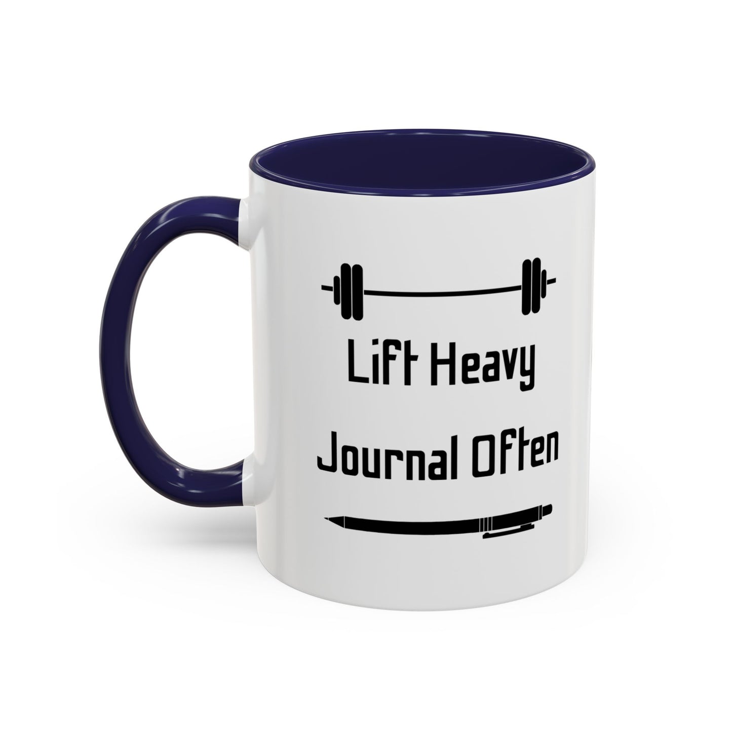 "Lift Heavy, Journal Often" Daily Reminder Coffee Mug