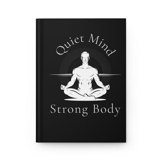 "Quiet Mind, Strong Body" Hardcover Journal for Goal Setting and Reflection - Blank Lined Journal