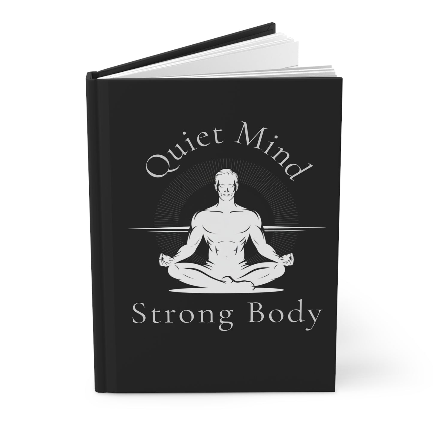"Quiet Mind, Strong Body" Hardcover Journal for Goal Setting and Reflection - Blank Lined Journal