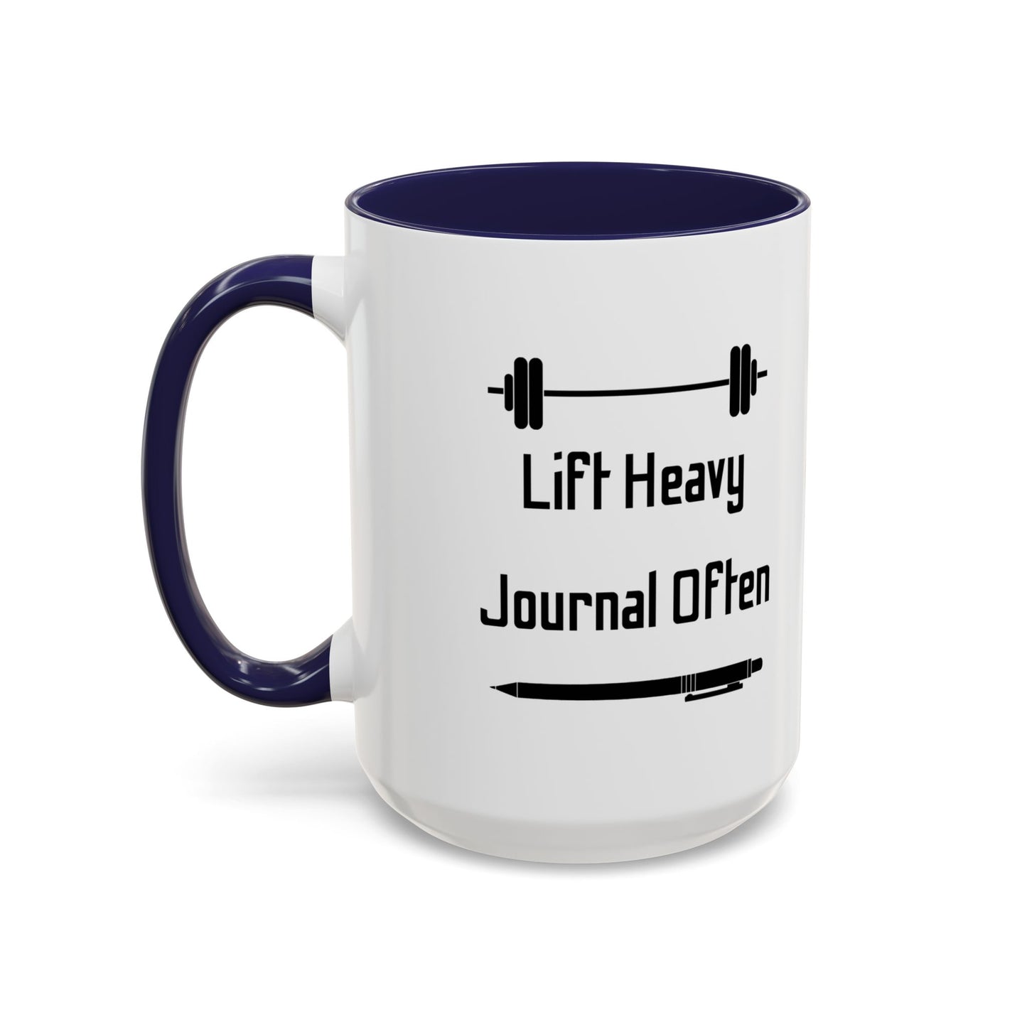 "Lift Heavy, Journal Often" Daily Reminder Coffee Mug